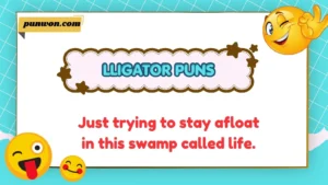 lligator Puns