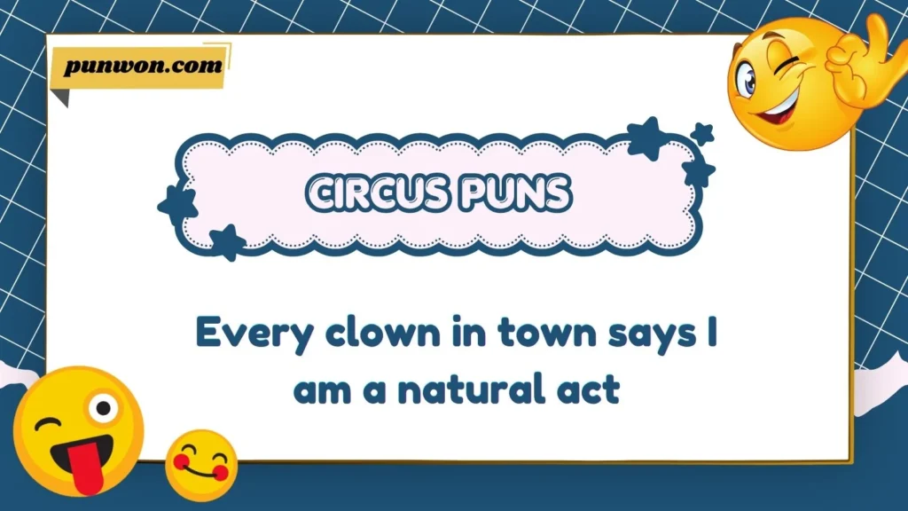 Circus puns one liners