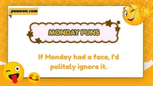 Monday Puns