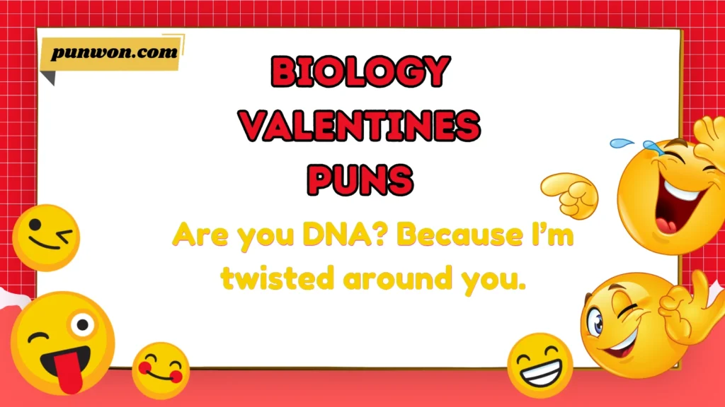 Biology Valentines Puns