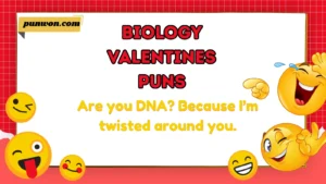 Biology Valentines Puns