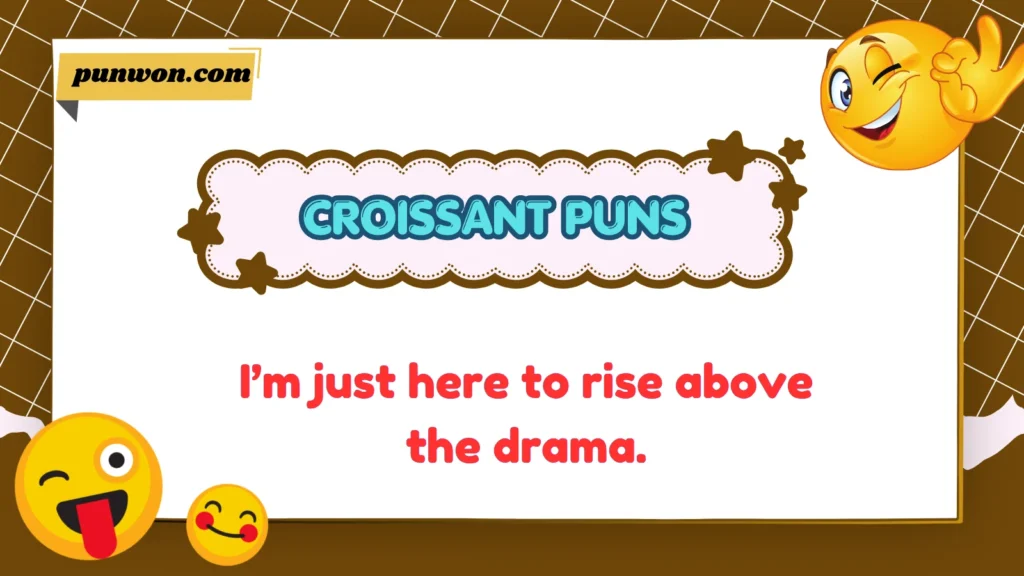 Croissant Puns