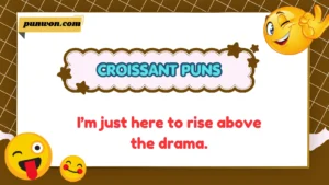 Croissant Puns