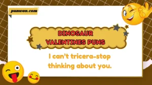 Dinosaur Valentines Puns