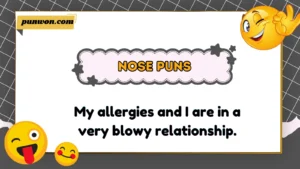 Nose Puns