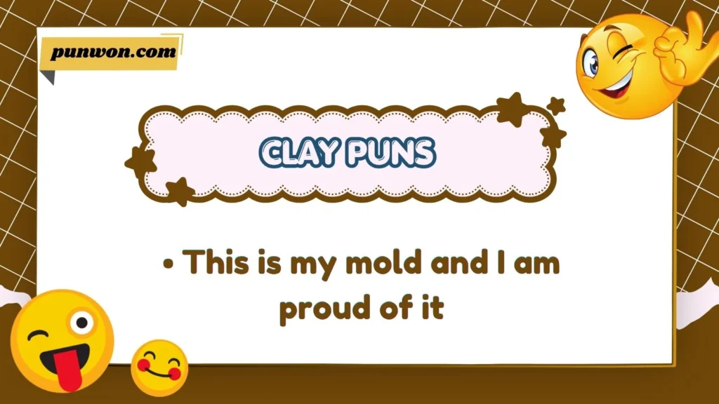 Clay Puns