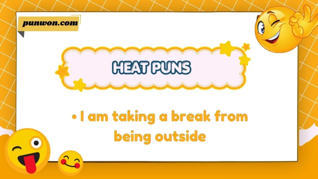 Heat Puns