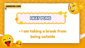 Heat Puns
