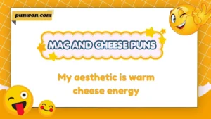 Mac and Cheese Puns