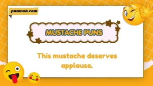 Mustache Puns