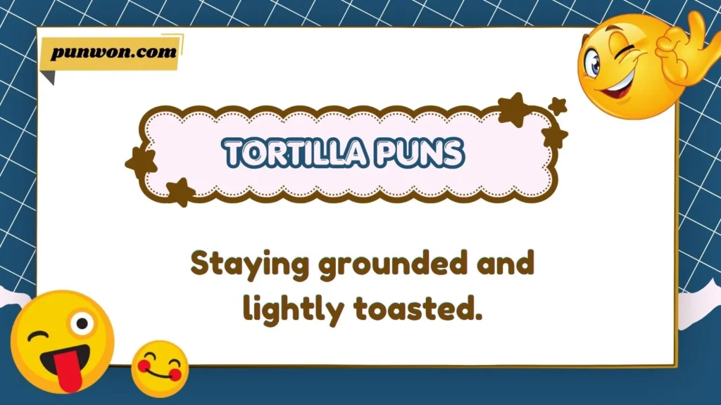 Tortilla Puns