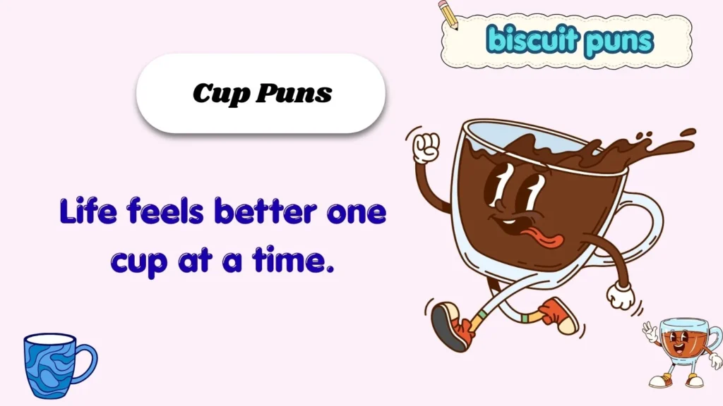 Cup Puns