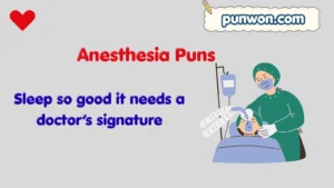 Anesthesia Puns