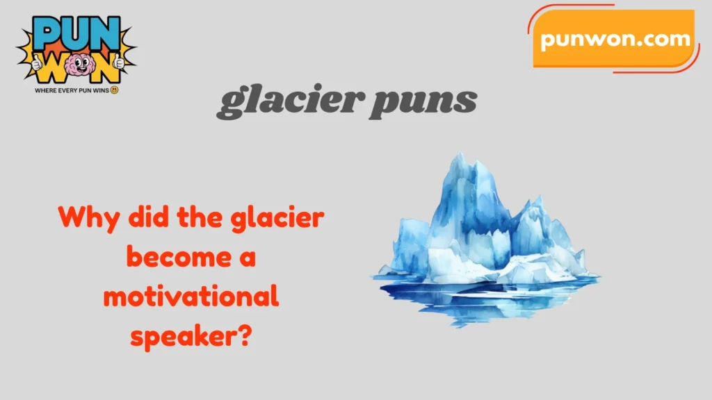 glacier puns