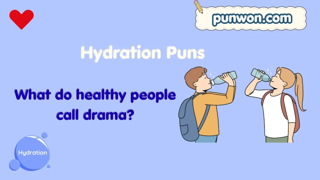 Hydration Puns