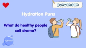 Hydration Puns