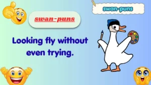 swan puns